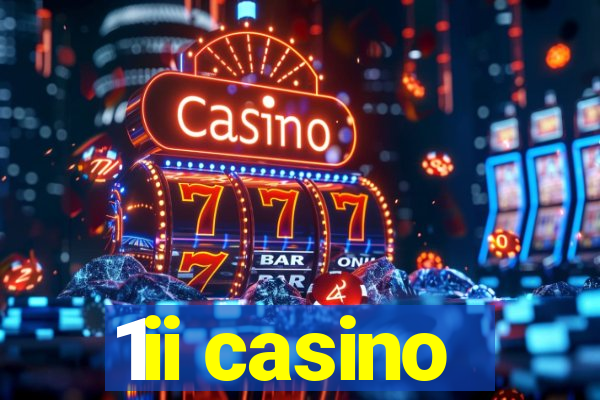 1ii casino